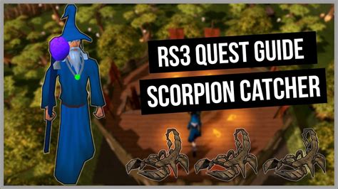 It briefly summarises the steps needed to complete the quest. . Scorpion catcher rs3